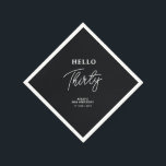 Serviette En Papier Bonjour trente | Black moderne 30th Birthday Party<br><div class="desc">Cette serviette en papier personnalisée ajoutera des détails élégants à votre célébration de 30e anniversaire. Ce design comprend la typographie moderne "Hello Thirty" avec du texte personnalisé. Des invitations et des fournitures de fête correspondants sont disponibles dans ma boutique BaraBomDesign.</div>
