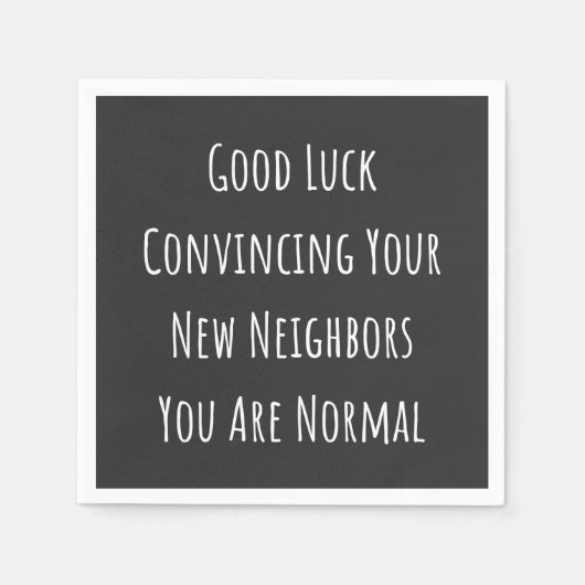 Serviette En Papier Bonne Chance Convaincre Vos Nouveaux Voisins Vous  (Devant)