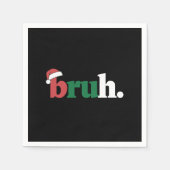 Serviette En Papier Bruh Mème Drôle Dire Bro Salutation Noël (Devant)