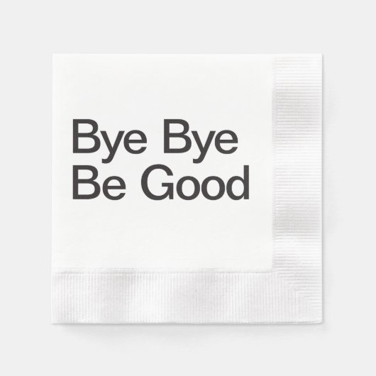 Serviette En Papier Bye Bye Be Good (Devant)