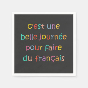 Serviette En Papier C’est une Belle Journée pour Faire du Français