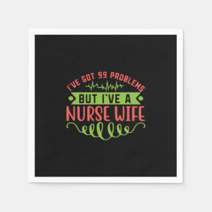 Serviette En Papier Cadeau infirmière J'Ai 99 Problèmes
