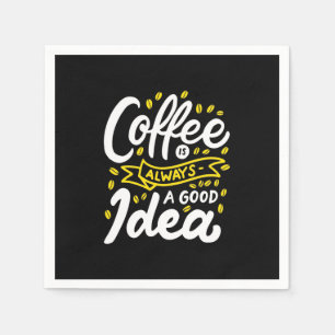 Serviette En Papier Café Cadeau Anniversaire Est Toujours Une Bonne Id