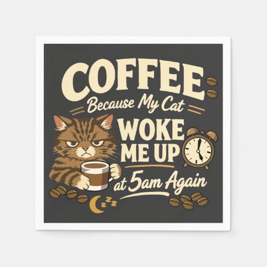 Serviette En Papier Café parce que le chat m'a réveillé (Devant)
