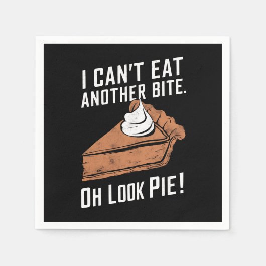 Serviette En Papier Can't Eat Another Bite Oh Look Pie Thanksgiving (Devant)