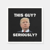 Serviette En Papier Ce Type, Sérieusement ? (Devant)