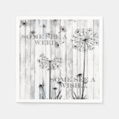 Serviette En Papier Certains Voient Une Mauvaise Herbe (Devant)