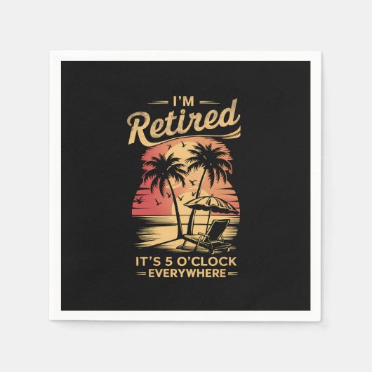 Serviette En Papier C'est 5 heures partout où je suis retraité été (Devant)