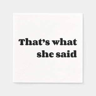 Serviette En Papier C'est ce qu'elle a dit
