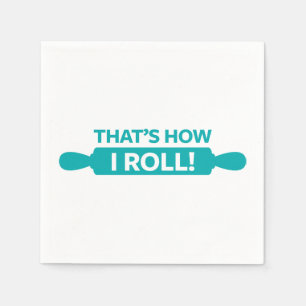 Serviette En Papier C'est comme ça que je roule
