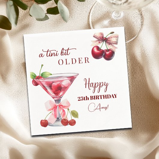 Serviette En Papier Chic A Tini Bit Older Cherry Martini 25th Birthday