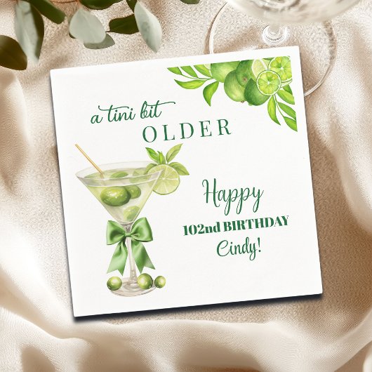 Serviette En Papier Chic A Tini Bit Older Lime Martini 102nd Birthday