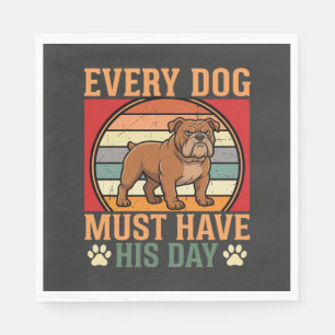 Serviette En Papier Chien Bulldog Drôle Chaque Chien Doit Avoir Son Jo
