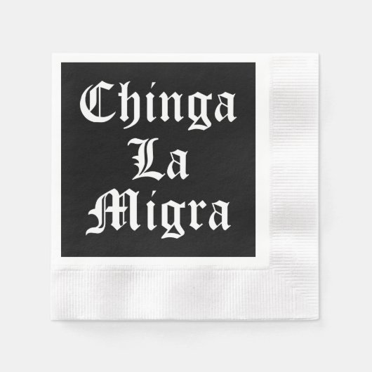 Serviette En Papier Chinga LA Migra (Devant)