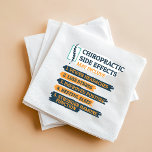 Serviette En Papier Chiropratique Effets secondaires Funny Chiropracto<br><div class="desc">Serviettes de chiropraticien pour votre ajusteur d'os préféré. La conception sur les serviettes indique "Les effets secondaires de la chiropratique peuvent inclure... Moins de maux de tête, moins de stress, meilleure posture, sommeil réparateur, fonction immunitaire plus forte... ". Un cadeau parfait pour un anniversaire et parfait pour n'importe quel moment...</div>