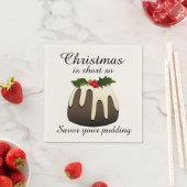 Serviette En Papier "Christmas is Short so Savor your Pudding" (En situation)