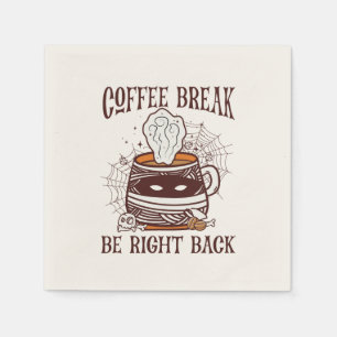Serviette En Papier Coffee Break, Be Right Back - Inspiré Zombie