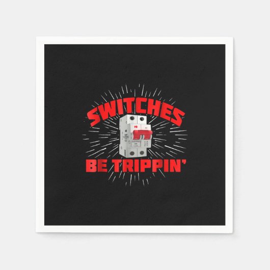 Serviette En Papier Commutateurs Be Trippin Funny Electrician Cadeau (Devant)