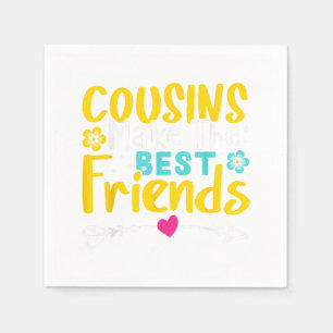 Serviette En Papier Cousins Make The Best Friends