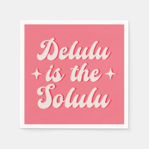 Serviette En Papier Delulu Est Le Solulu