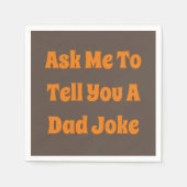 Serviette En Papier Demandez-Moi De Vous Dire Un Papa Plaisanter Napki (Devant)