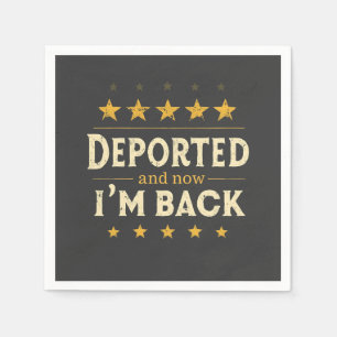 Serviette En Papier Déporté et maintenant je suis de retour Immigratio