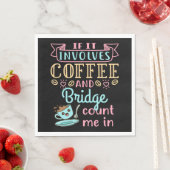 Serviette En Papier Drôle si ça implique du café et du pont (En situation)