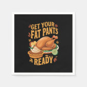 Serviette En Papier Drôle Thanksgiving Préparez vos gros pantalons (Devant)