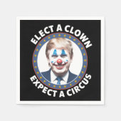 Serviette En Papier Électez Un Clown Attendez-Vous À Un Cirque Politiq (Devant)
