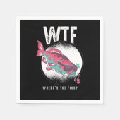 Serviette En Papier Fishing Fisherman Fish Lovers Gift WTF Wheres The (Devant)
