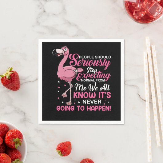 Serviette En Papier Flamingos | People Should Stop Expecting Normal (En situation)