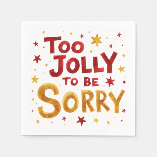 Serviette En Papier Fun Quote Too Jolly to be Sorry Christmas  (Devant)