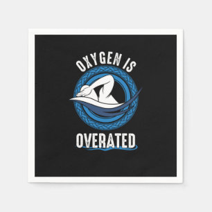 Serviette En Papier Funny Swim Oxygen Is Overrated Sarcastic