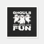 Serviette En Papier Ghouls Just Wanna Amusez-Vous - Cadeau Halloween (Devant)