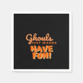 Serviette En Papier Ghouls veut juste s'amuser (Devant)