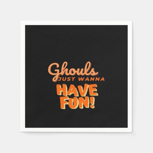 Serviette En Papier Ghouls veut juste s'amuser (Devant)