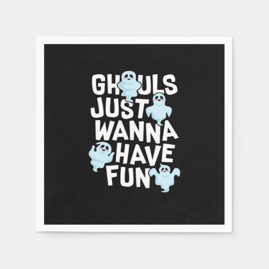 Serviette En Papier Ghouls veut juste s'amuser amusant et Slogan (Devant)