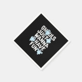 Serviette En Papier Ghouls veut juste s'amuser amusant et Slogan (Coin)