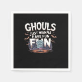 Serviette En Papier Ghouls veut juste s'amuser - Halloween Citation dr (Devant)