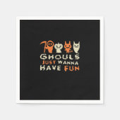 Serviette En Papier Ghouls veut juste s'amuser Halloween Drôle Slogan (Devant)