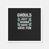 Serviette En Papier Ghouls veut juste s'amuser - Halloween Super (Devant)