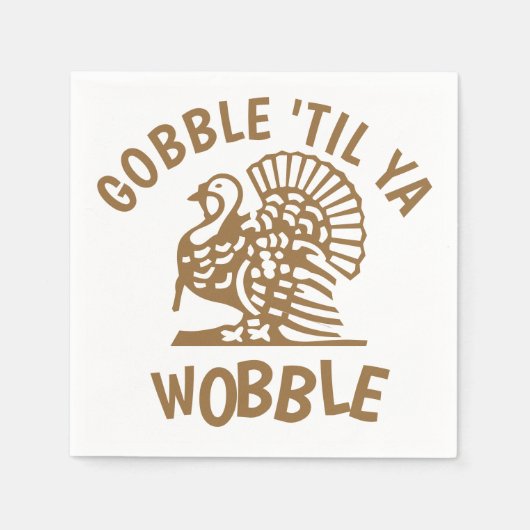 Serviette En Papier Gobble Til Ya Wobble Thanksgiving (Devant)