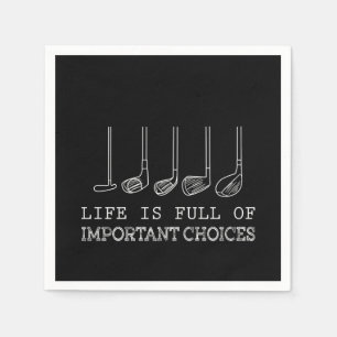 Serviette En Papier Golf Lover   La Vie Est Pleine De Choix Importants