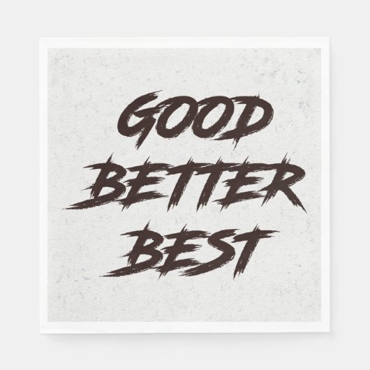 Serviette En Papier Good Better Best Never Let It Rest (Devant)
