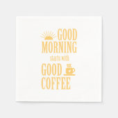 Serviette En Papier Good morning starts with good coffee (Devant)