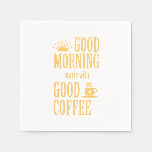 Serviette En Papier Good morning starts with good coffee (Devant)