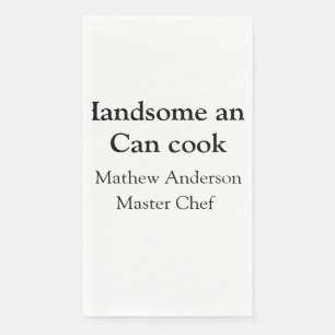 Serviette En Papier Handsome et peut cuisiner ajouter nom maître chef