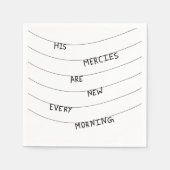Serviette En Papier His Mercies are new every Morning  (Devant)