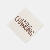 Serviette En Papier I keep changing (Coin)