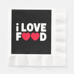 Serviette En Papier I Love Food Funny Foodie Cadeau pour hommes